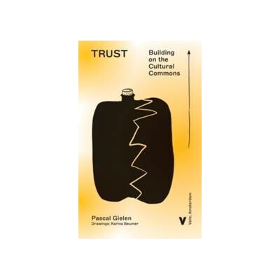 Trust Building on the Cultural Commons - Pascal Gielen,