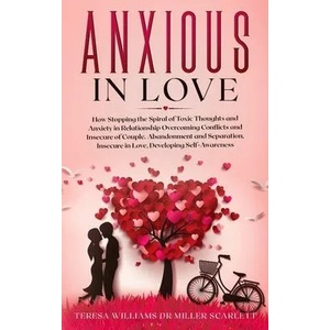 Anxious in Love | DR MILLER SCARLETT (ISBN: 9781801131018)