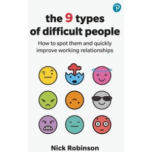 9 Types of Difficult People: How to spot them and quickly improve working relationships | Nick Robinson (2023)