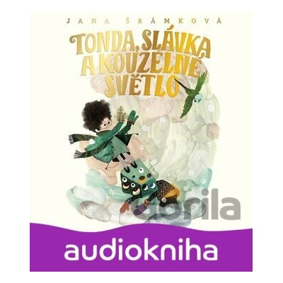 Tonda, Slávka a kouzelné světlo - Jana Šrámková