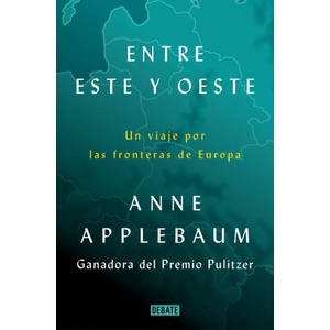 Entre Este y Oeste | APPLEBAUM, ANNE (ISBN: 9788418619397)