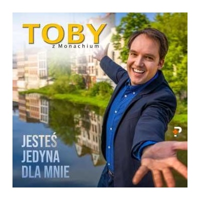 Toby Z Monachium: Jestes Jedyna Dla Mnie CD