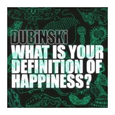 Dubinski - What Is Your Definition Of Happiness? LP