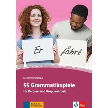 55 Grammatikspiele für Partner- und Gruppenarbeit