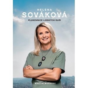 Helena Sováková - Plukovnice lidských duší | Martin Moravec (2025)