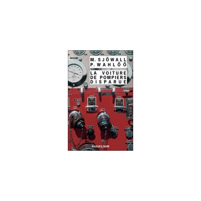 La Voiture de pompiers disparue : Le roman d´un crime - M. Sjowall, P. Wahloo