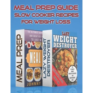 Meal Prep Guide - Slow Cooker Recipes For Weight Loss | Bobby Sam, Johnny Markus (2020)
