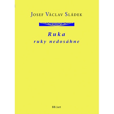 Ruka ruky nedosáhne - Václav Sládek Josef