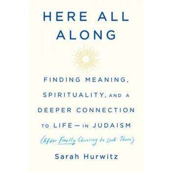 Here All Along | Sarah Hurwitz