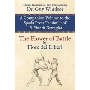 The Flower of Battle, by Fiore dei Liberi | Guy Windsor (ISBN: 9789527157855)