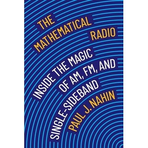 The Mathematical Radio | NAHIN PAUL J (ISBN: 9780691235332)