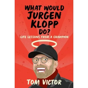 What Would Jurgen Klopp Do? | Tom Victor (ISBN: 9781841884158)