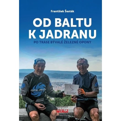 Od Baltu k Jadranu - Šesták František
