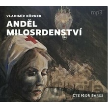 Anděl milosrdenství - Vladimír Körner, Igor Bareš