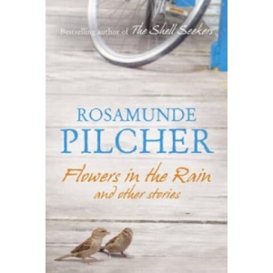 Flowers in the Rain | Rosamunde Pilcher (ISBN: 9781444761740)