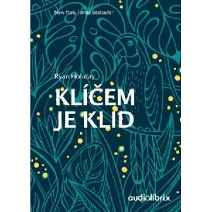 Klíčem je klid | Ryan Holiday (2020)