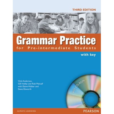 Grammar Practice for Pre Intermediate Students Book CD + with Key Rob Metcalf Micheal Holley Steve Elsworth Vicki Anderson Elaine Walker