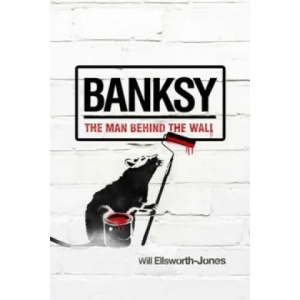 Banksy | Will Ellsworth-Jones (2013)