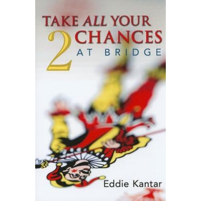 Take All Your Chances at Bridge | Eddie Kantar