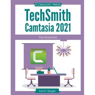 TechSmith Camtasia 2021 KEVIN SIEGEL