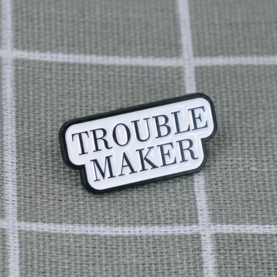 Pinarna Trouble maker / Potížista(ka)