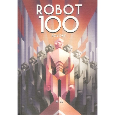 ROBOT100 - Ben Aaronovitch, Chaim Cigan, Emil Hakl, Michal Hvorecký, Vilma Kadlečková, Pavel Kosatík, Jaroslav Mostecký, Ondřej Neff, Julie Nováková, František Novotný, Jiří W. Procházka, Robert Silve