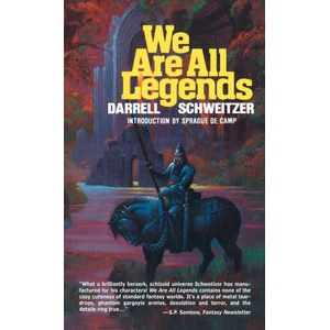 We Are All Legends | Darrell Schweitzer, L. Sprague De Camp (ISBN: 9781479477951)