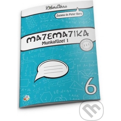 Matematika 6 - munkafüzet 1 - Zuzana Berová, Peter Bero