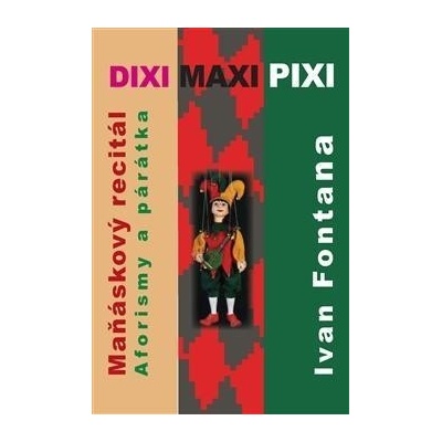 Dixi maxi pixi - Ivan Fontana