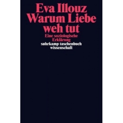 Suhrkamp Warum Liebe weh tut | Eva Illouz, Michael Adrian