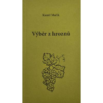Výběr z hroznů - Kamil Mařík