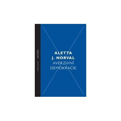 Averzivní demokracie - Aletta J. Norval