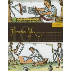 Florentine Codex, Book Ten: The People | Arthur J. O. Anderson (ISBN: 9781607811657)