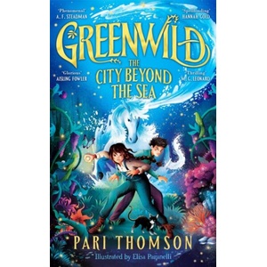 Greenwild: The City Beyond the Sea | Pari Thomson (ISBN: 9781035021161)