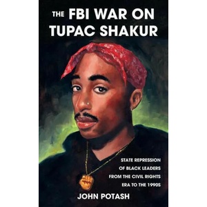 FBI War On Tupac Shakur | John Potash (ISBN: 9781621064558)