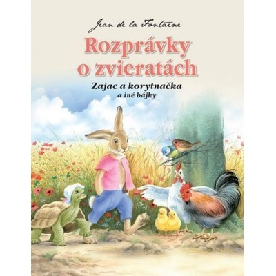 Rozprávky o zvieratách - Zajac a korytnačka a iné bájky 2.vydanie
