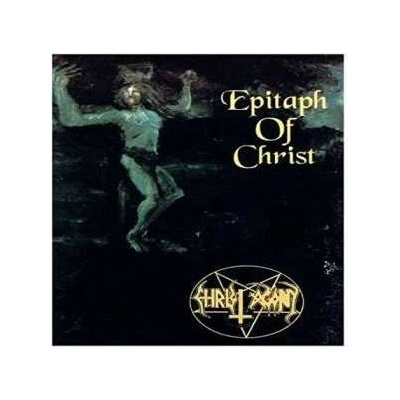 Christ Agony - Epitaph of Christ CD