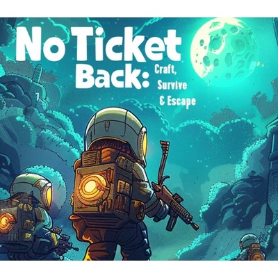 No Ticket Back: Craft, Survive & Escape
