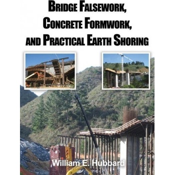 Bridge Falsework, Concrete Formwork, and Practical Earth Shoring