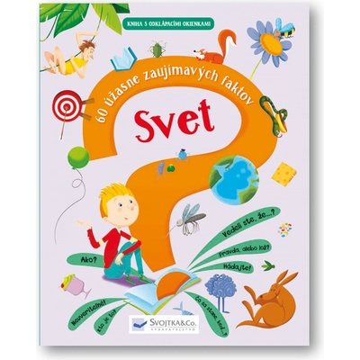 Svet – 60 úžasne zaujímavých faktov