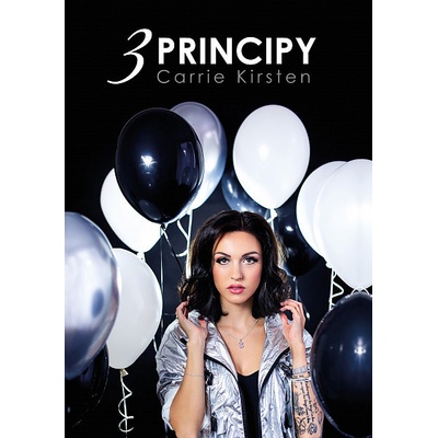 Carrie Kirsten: 3 principy - Carrie Kirsten