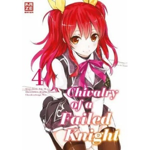 Chivalry of a Failed Knight 04 | Megumu Soramichi, Riku Misora, Martin Bachernegg (ISBN: 9782889511303)