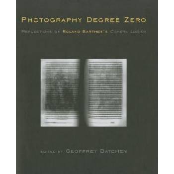 Photography Degree Zero | Geoffrey Batchen