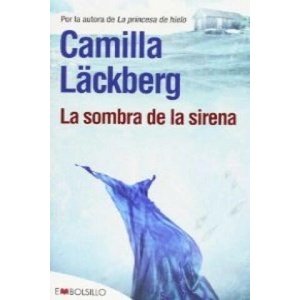 La sombra de la sirena | Camilla Läckberg (ISBN: 9788415140924)