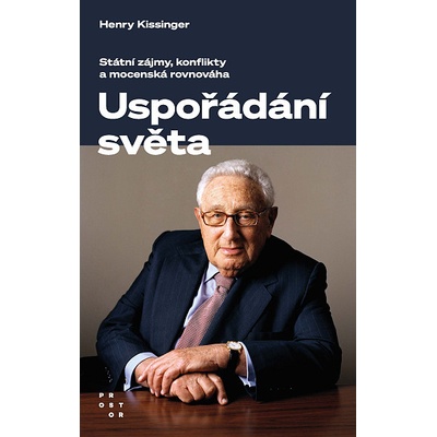 Uspořádání světa - Henry A. Kissinger