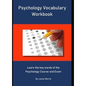 Psychology Vocabulary Workbook: Learn the key words of the Psychology Course and Exam | Lewis Morris (ISBN: 9781694304537)