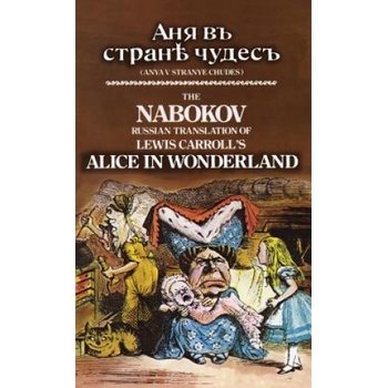 The Nabokov Russian Translation of Lewis Carroll's Alice in Wonderland | Lewis Carroll, Vladimir Nabokov