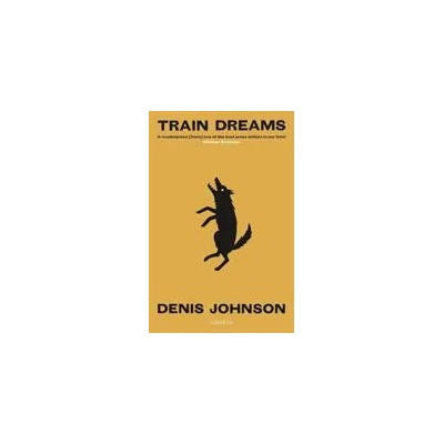 Train Dreams | Denis Johnson