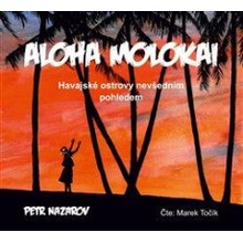 Aloha Molokai. Havajské ostrovy nevšedním pohledem - Petr Nazarov