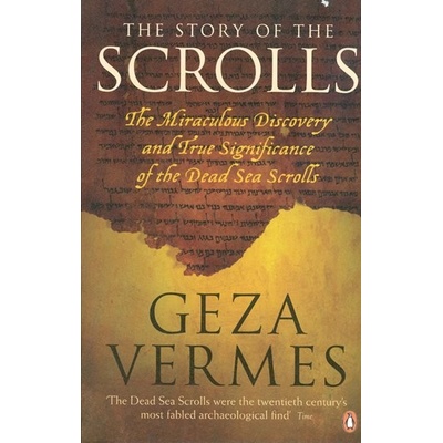 The Story of the Scrolls - Geza Vermes